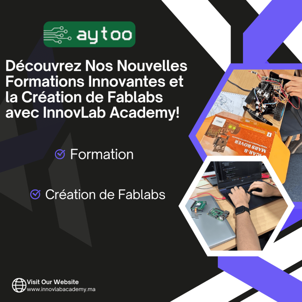 Chez Aytoo, Nouvelles Formations Innovantes et la Création de Fablabs avec InnovLab Academy!